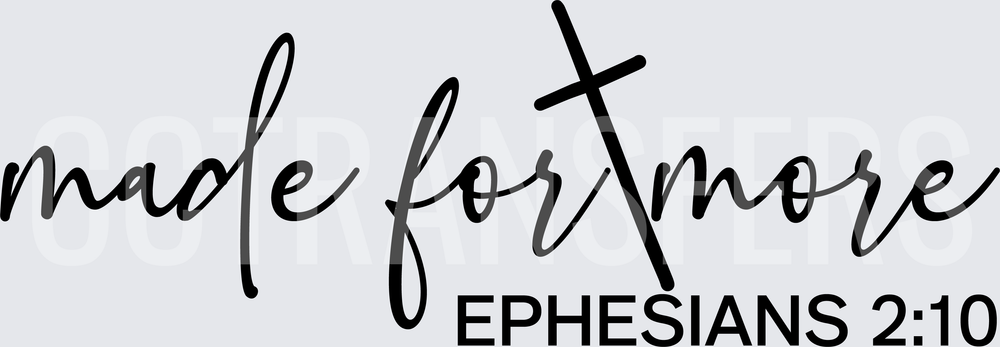 Made For More Ephesians 2:10 Cross Script (DTF)