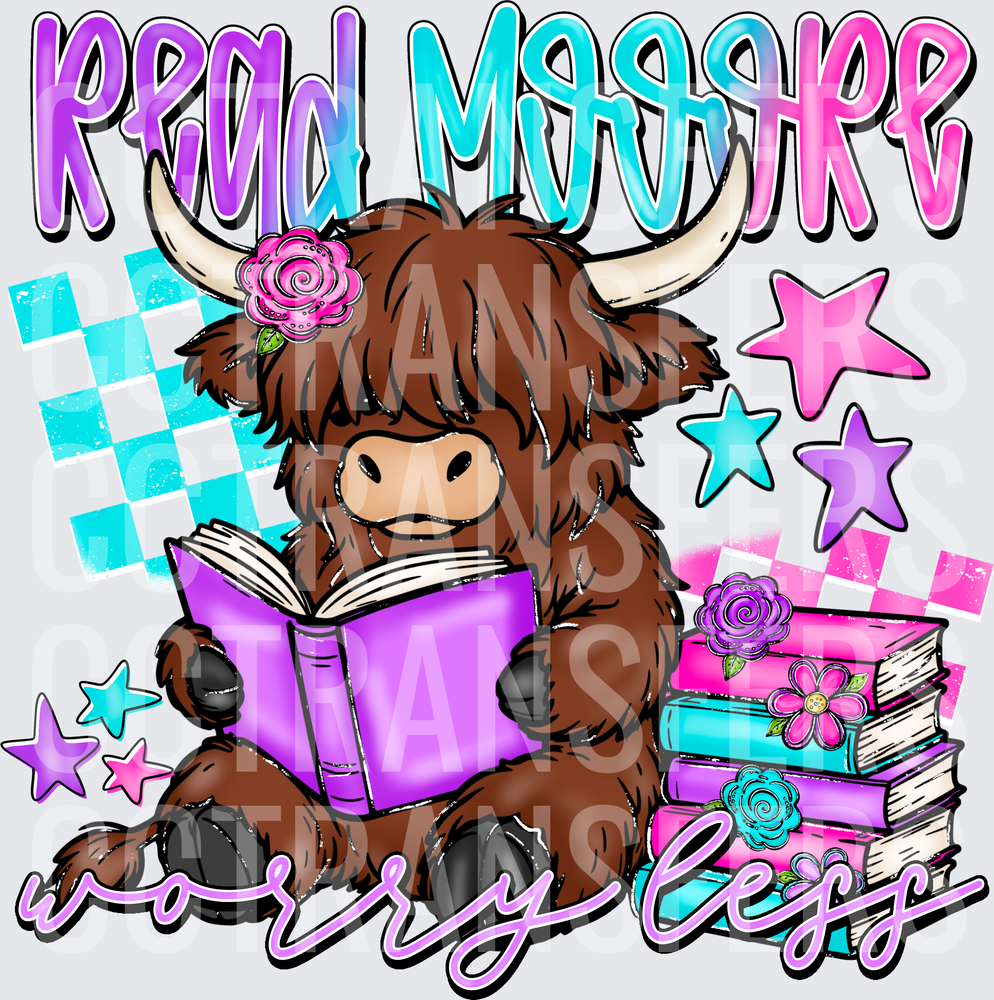 Read More Worry Less Highland Cow Reading Books (DTF)