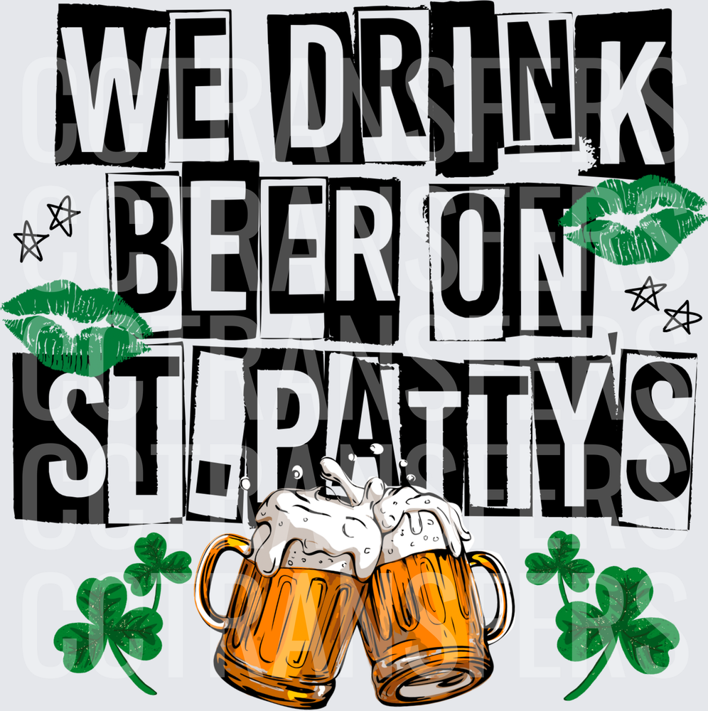 We Drink Beer On St. Patty's Clinking Mugs Shamrocks (DTF)