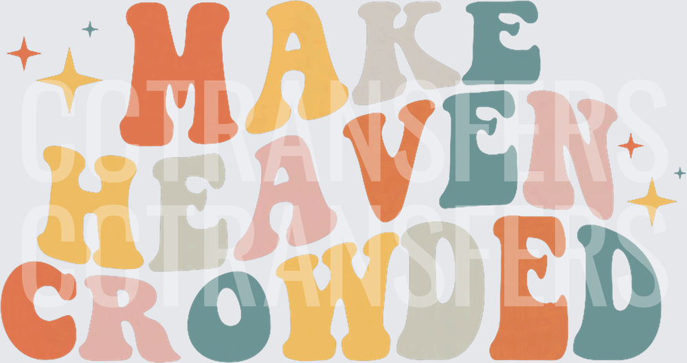 Make Heaven Crowded Retro Groovy Colorful Letter Design (DTF)