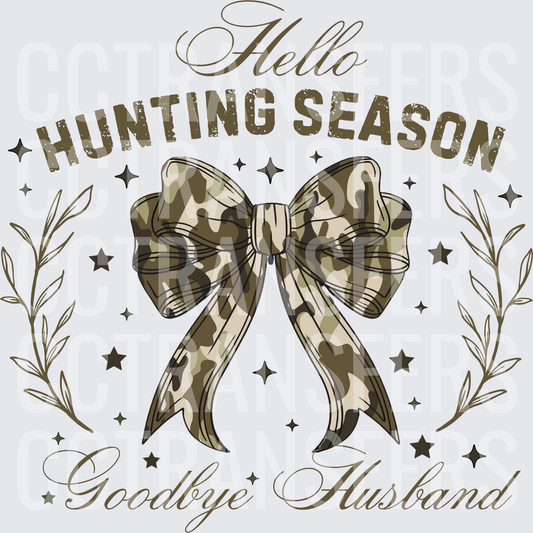 Hello Hunting Season Goodbye Husband Camo Bow (DTF)