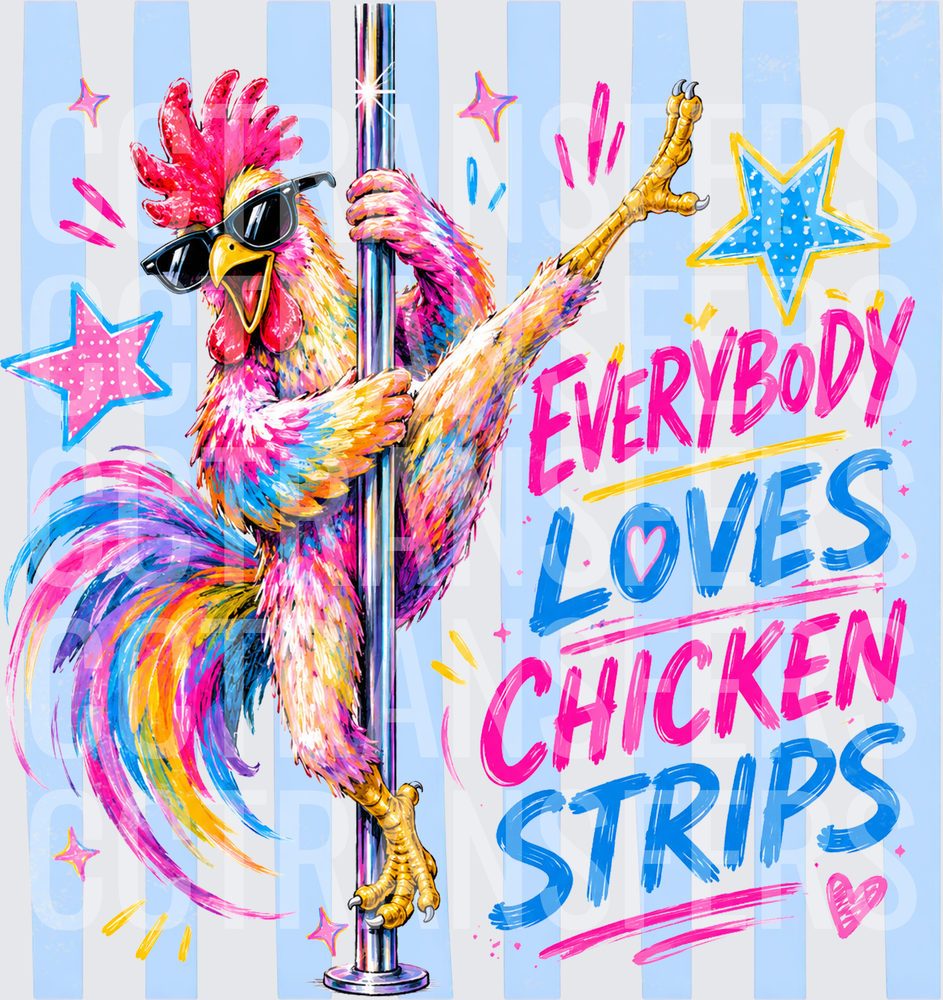 Everybody Loves Chicken Strips Pole Dancing Rooster (DTF)