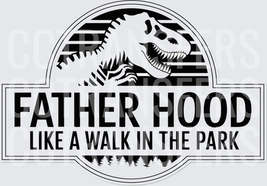 Fatherhood Like A Walk In The Park T-Rex Dad (DTF)