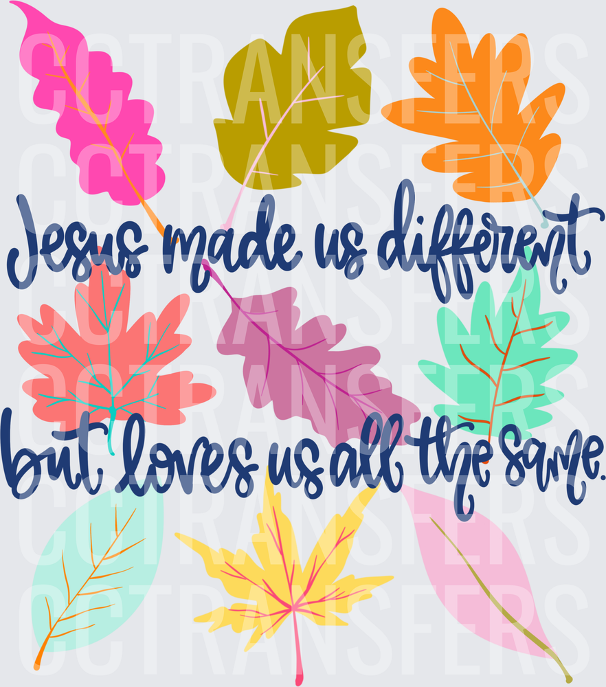 Jesus Made Us Different But Loves Us All Colorful Leaves (DTF)