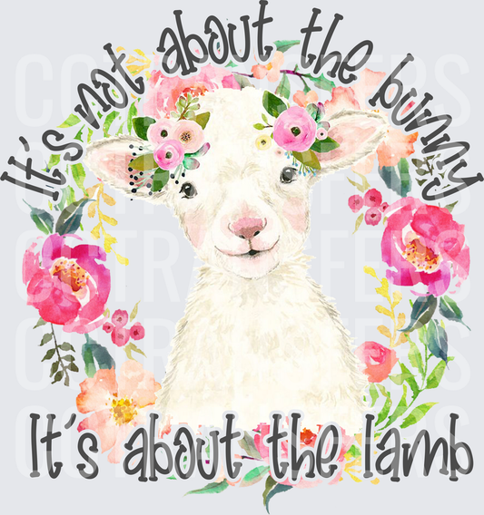 It's Not About The Bunny It's About The Lamb Floral (DTF)