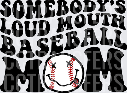 Somebody's Loud Mouth Baseball Mom Smiley Face Ball (DTF)