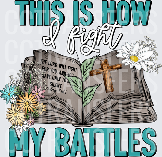 This Is How I Fight My Battles Floral Bible Cross (DTF)