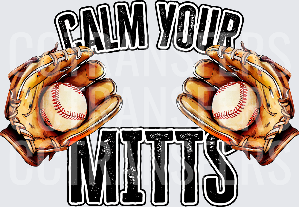 Calm Your Mitts Baseball Gloves Graphic (DTF)