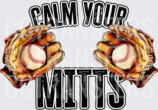 Calm Your Mitts Baseball Gloves Graphic (DTF)