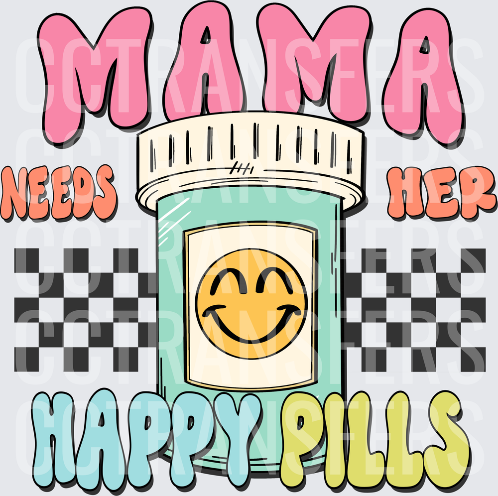 Mama Needs Her Happy Pills Smiley Face Pill Bottle (DTF)