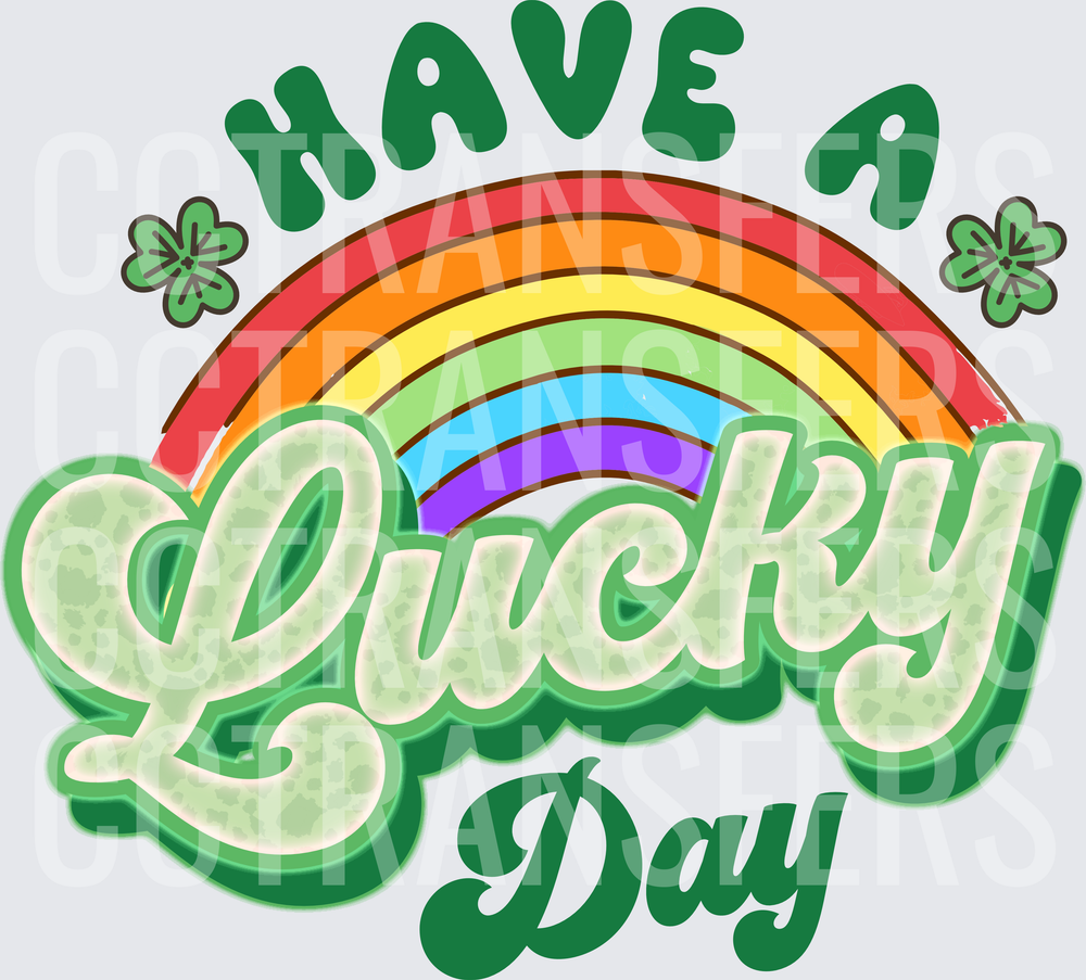 Have A Lucky Day Rainbow Shamrock St. Patrick's (DTF)