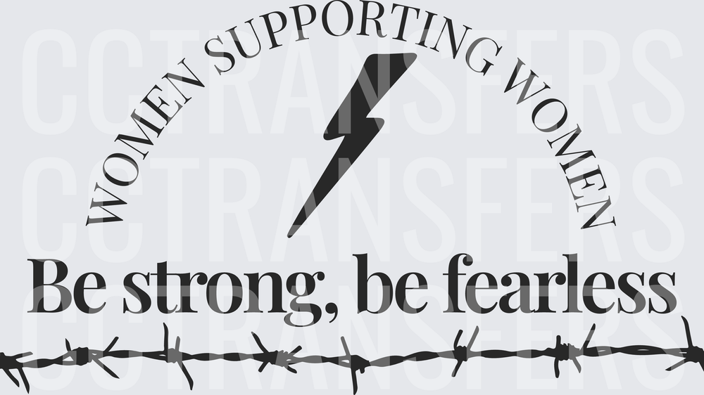 Women Supporting Women Be Strong Be Fearless Lightning Bolt Barbed Wire (DTF)