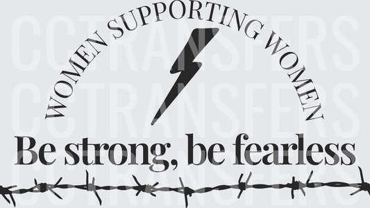 Women Supporting Women Be Strong Be Fearless Lightning Bolt Barbed Wire (DTF)