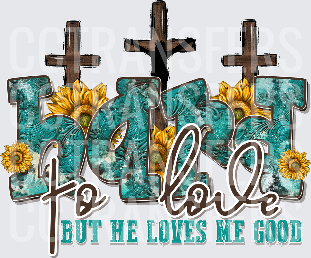 Hard To Love But He Loves Me Good Teal Sunflower Cross (DTF)