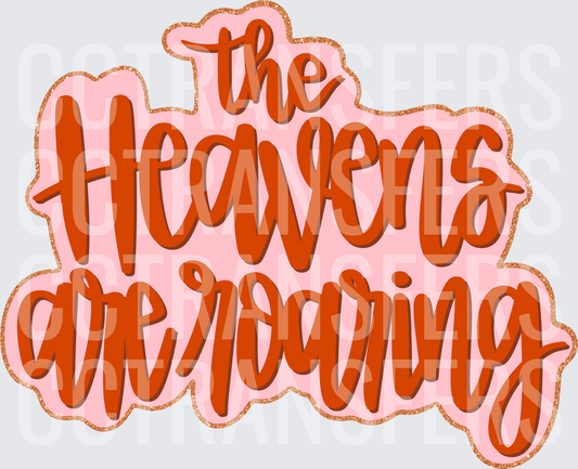 THE HEAVENS ARE ROARING