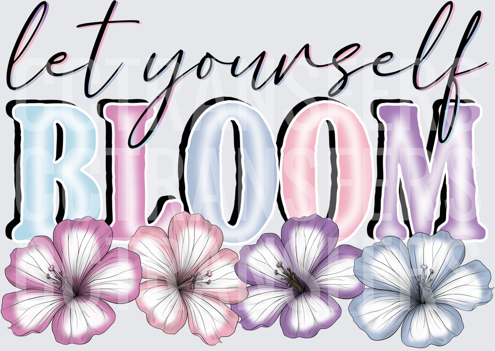 Let Yourself Bloom Floral Script Pastel Design (DTF)