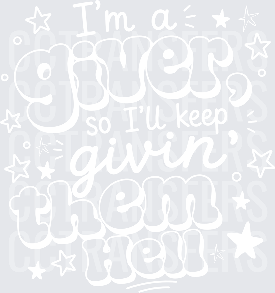 I'm a Giver So I'll Keep Givin Them Hell Stars white(DTF)
