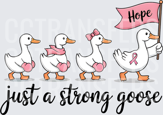 Just A Strong Goose Breast Cancer Hope Geese March (DTF)
