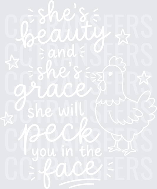 She's Beauty and Grace She Will Peck You In The Face Chicken white(DTF)