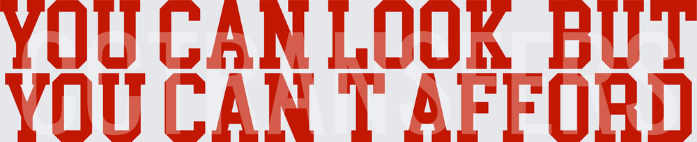 You Can Look But You Can't Afford Bold Red Text (DTF)