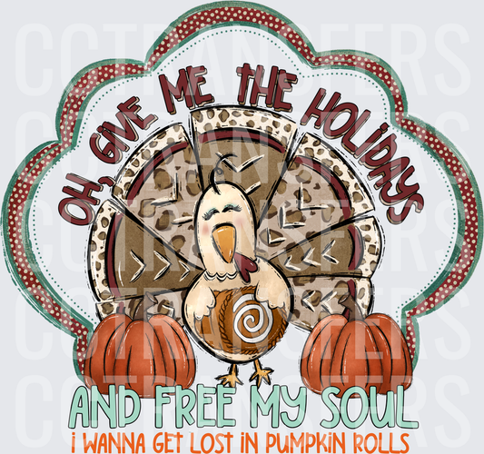 Oh Give Me The Holidays Free My Soul Turkey DTF