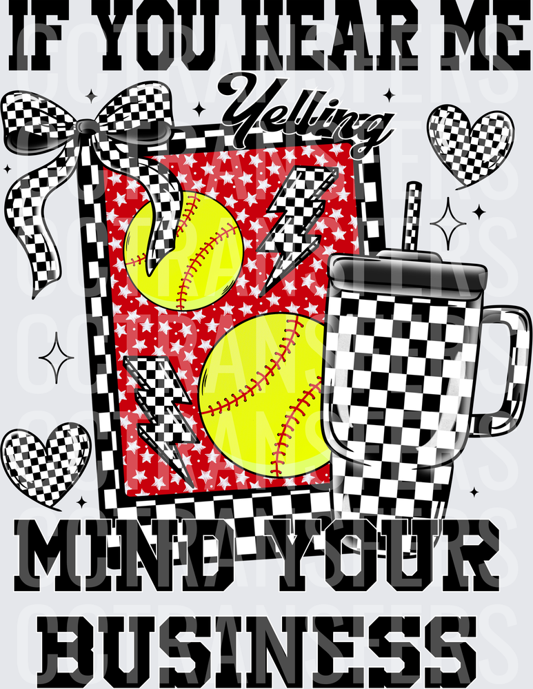 If You Hear Me Yelling Mind Your Business Softball (DTF)
