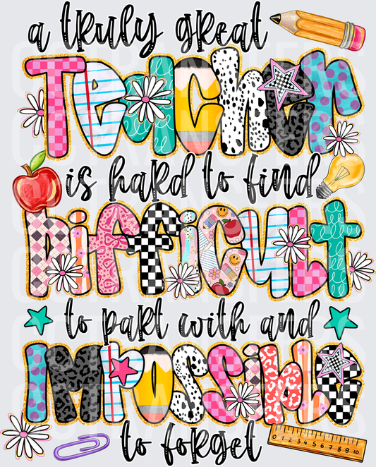 A Truly Great Teacher Hard to Find Impossible to Forget (DTF)