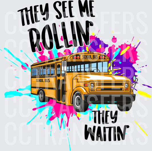 They See Me Rollin They Waitin School Bus Colorful Splash (DTF)