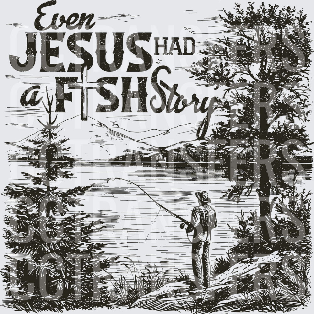 Even Jesus Had A Fish Story Vintage Fishing Scene (DTF)
