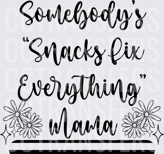 Somebody's Snacks Fix Everything Mama Floral (DTF)