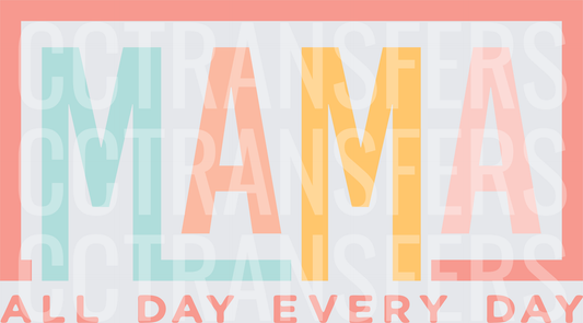 Mama All Day Every Day Pastel Block Letter Design (DTF)