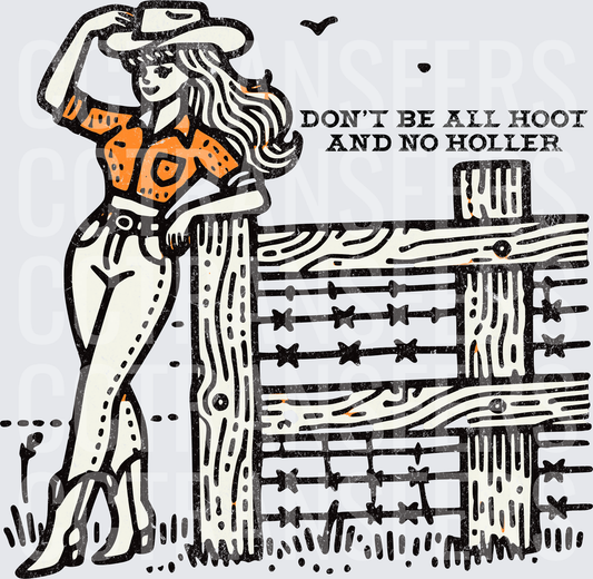 Cowgirl Leaning on Fence Don't Be All Hoot And No Holler (DTF)