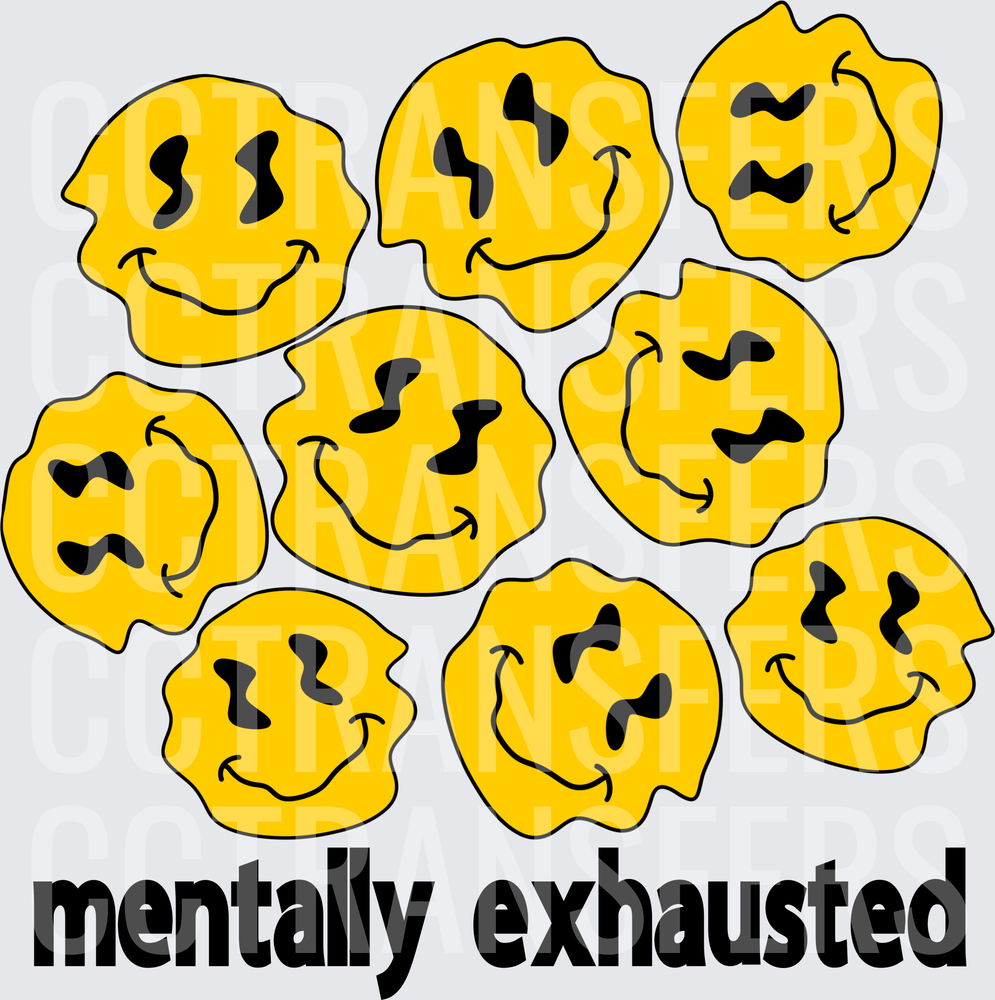 Mentally Exhausted Melting Smiley Faces (DTF)