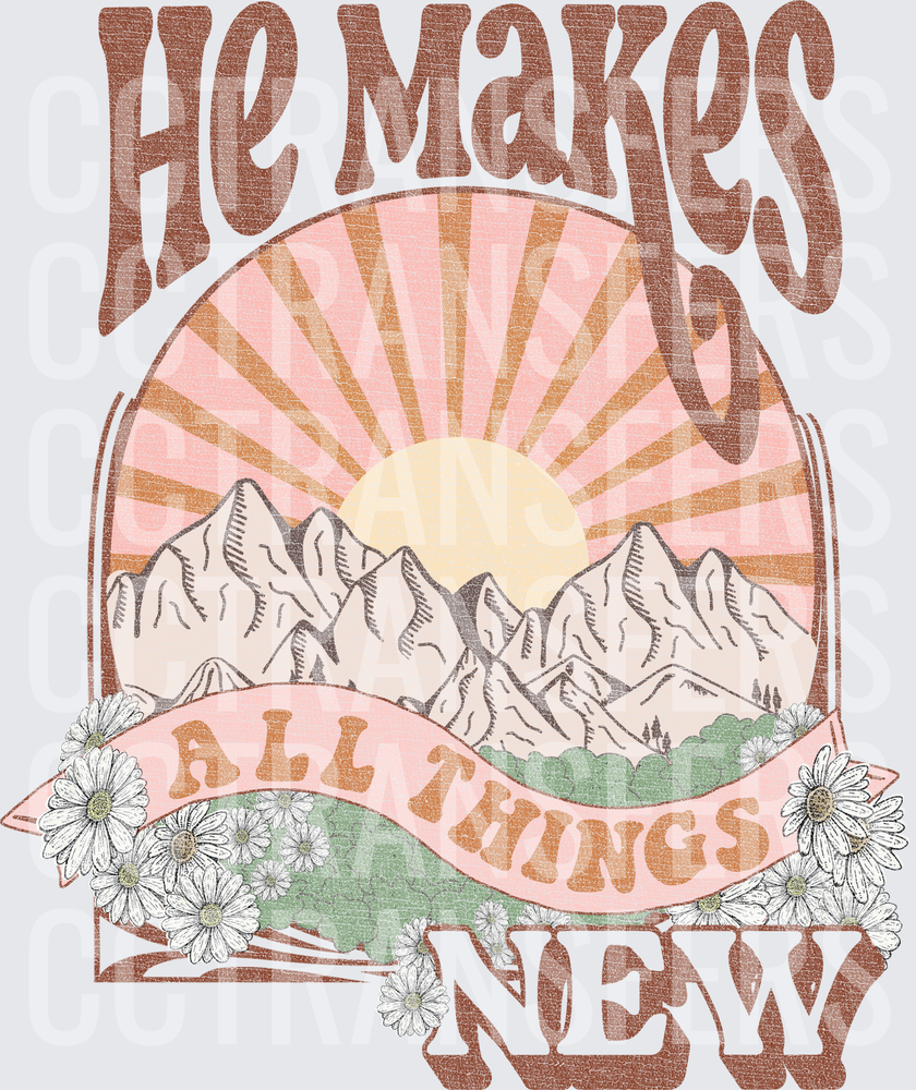 He Makes All Things New Mountain Sunrise Floral (DTF)