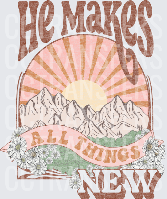 He Makes All Things New Mountain Sunrise Floral (DTF)