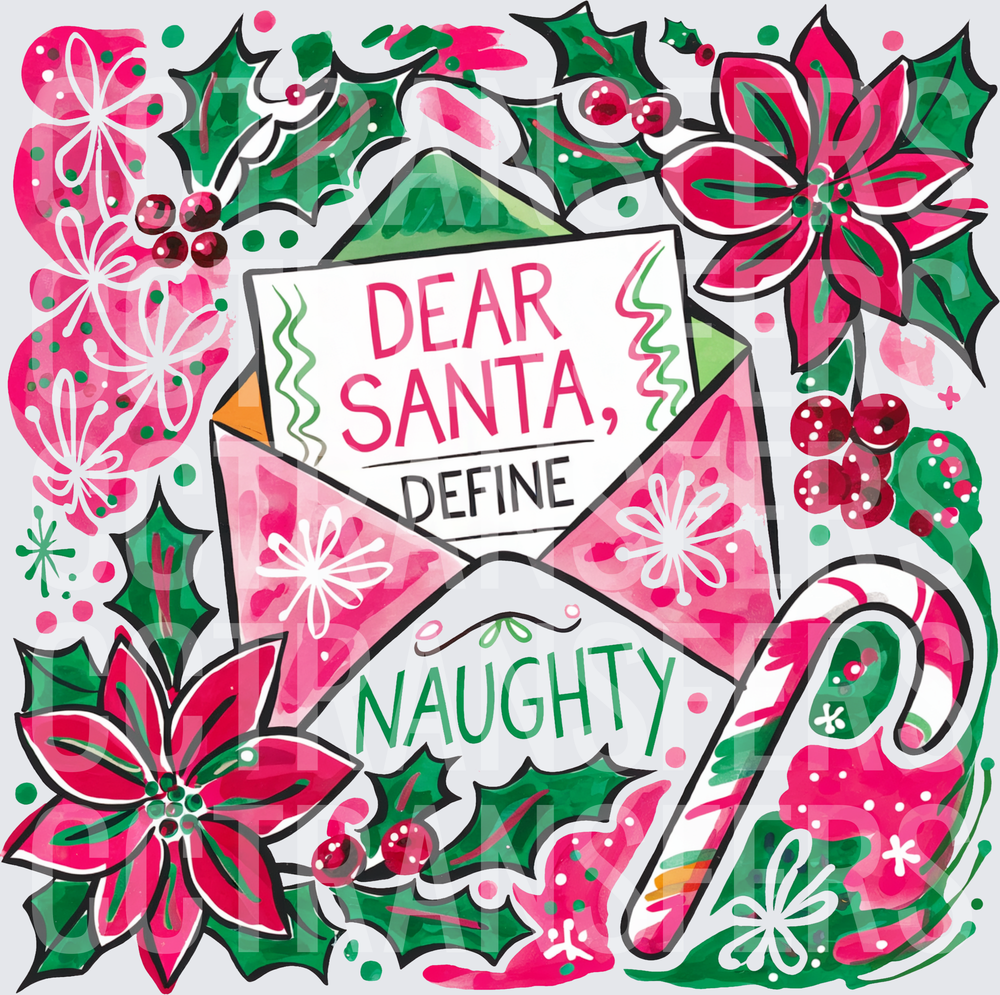 Dear Santa Define Naughty Christmas Holly Poinsettia (DTF)