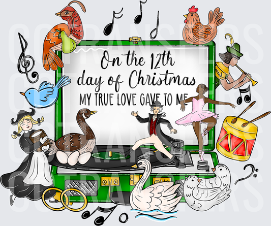 On the 12th Day of Christmas My True Love Gave to Me (DTF)
