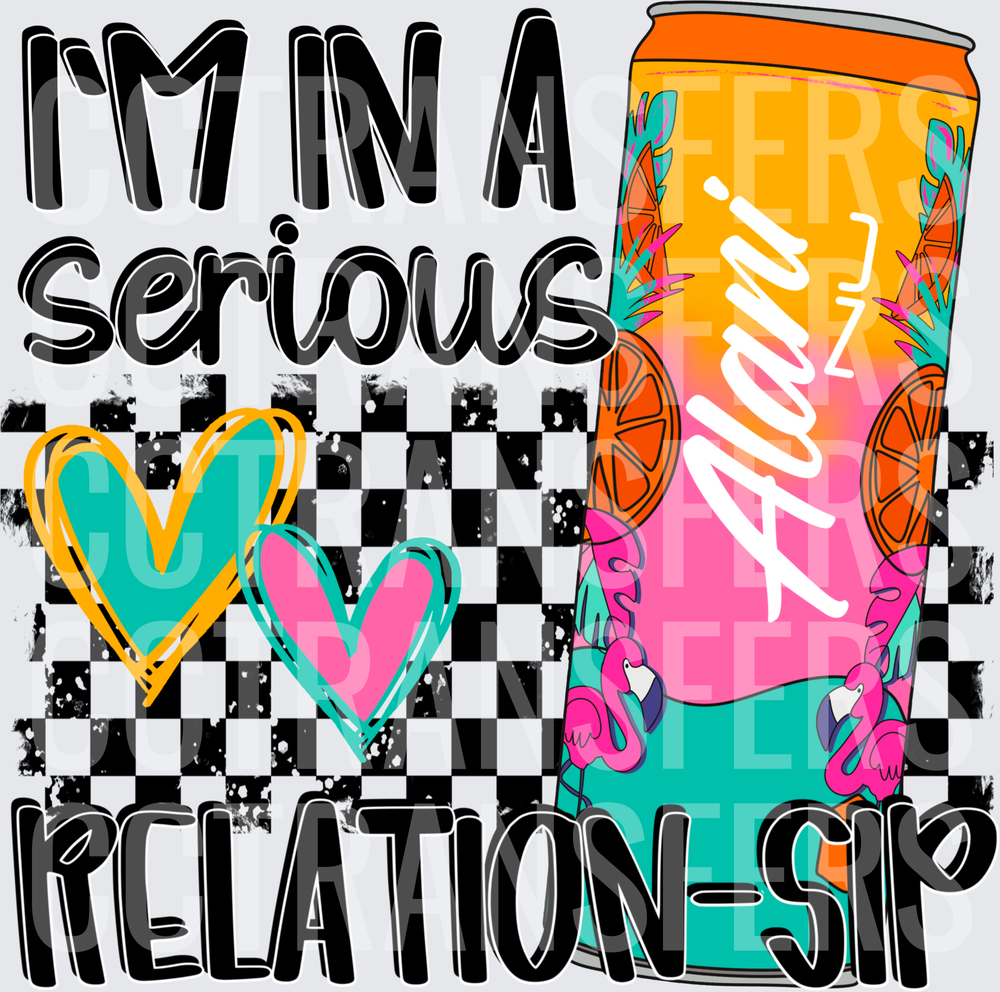 I'm In A Serious Relation-Sip Energy Drink Can (DTF)