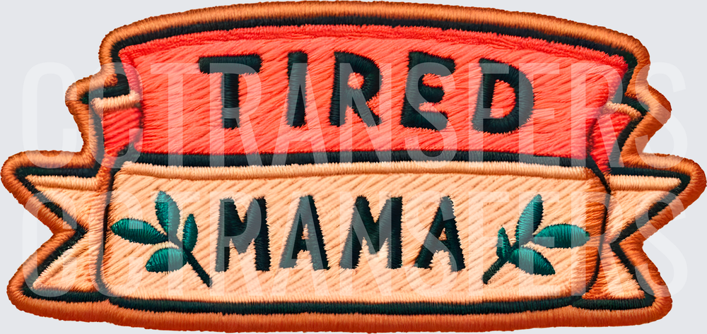 Tired Mama Embroidered Banner Patch Design (DTF)