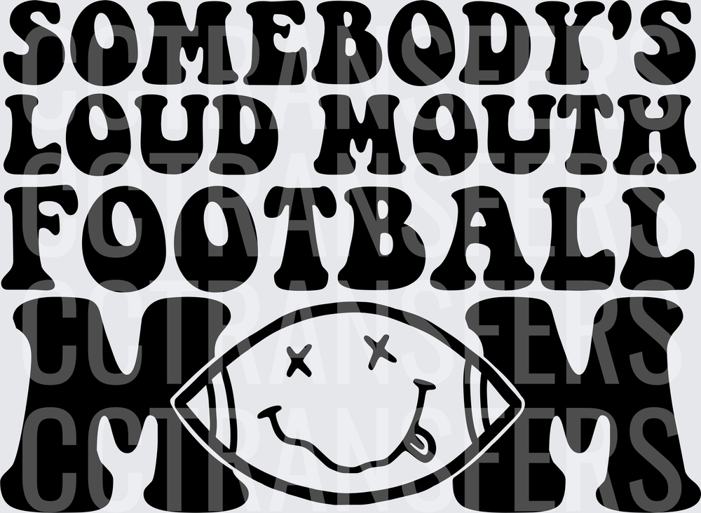 Somebody's Loud Mouth Football Mom Smiley Face Ball (DTF)