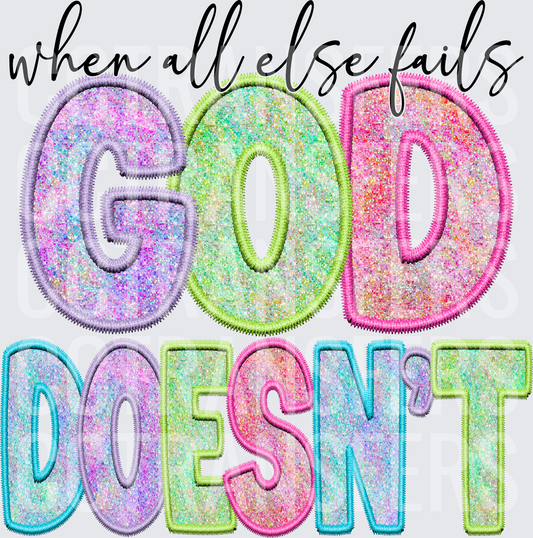When All Else Fails God Doesn't Glitter Applique (DTF)