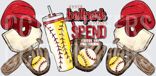 At The Ballpark Is Where I Spend Most Of My Days Softball (DTF)