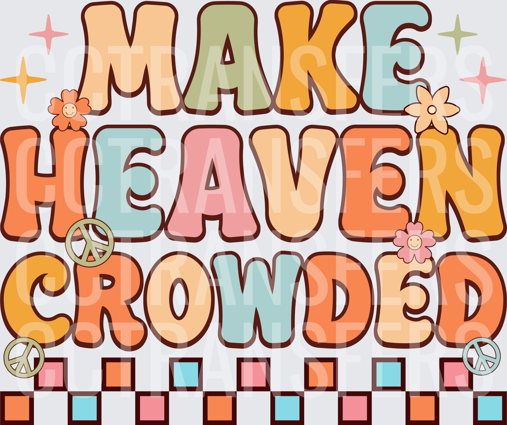 Make Heaven Crowded Retro Groovy Floral Design (DTF)