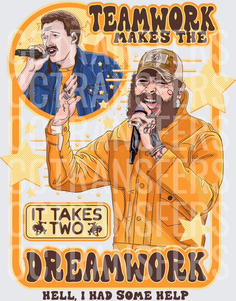 Teamwork Makes The Dreamwork It Takes Two Hell I Had Some Help (DTF)