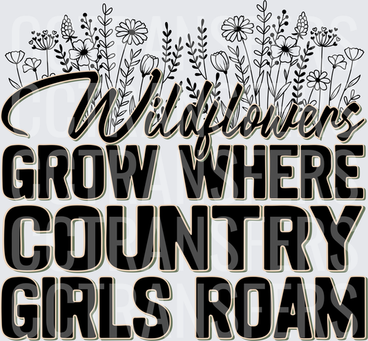 Wildflowers Grow Where Country Girls Roam Floral (DTF)