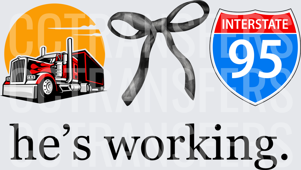 Semi Truck Black Bow Interstate 95 He's Working (DTF)
