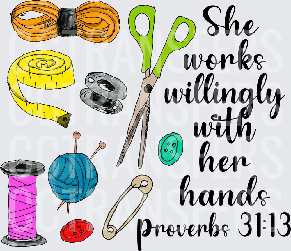 She Works Willingly With Her Hands Proverbs 31:13 (DTF)