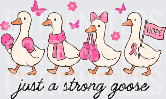 Just A Strong Goose Breast Cancer Awareness Geese (DTF)