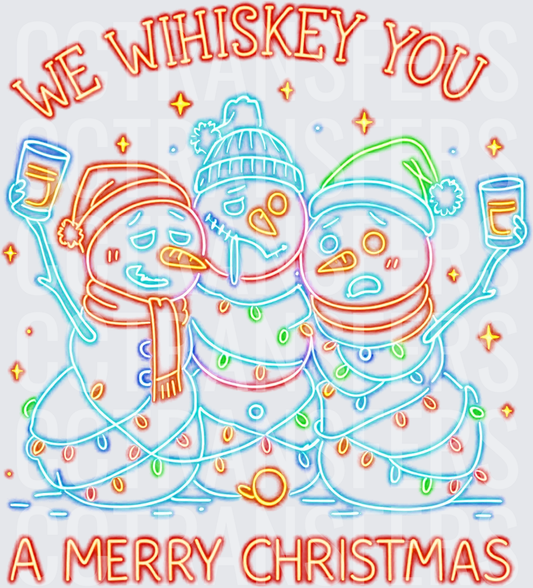 We Whiskey You A Merry Christmas Neon Snowmen (DTF)