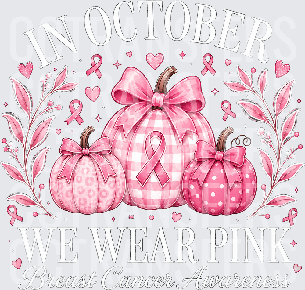 In October We Wear Pink Pumpkins Breast Cancer Awareness (DTF)